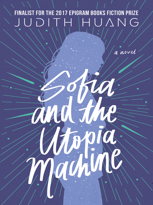 Title details for Sofia and the Utopia Machine by Judith Huang - Available